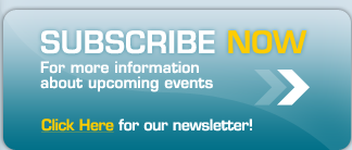 Subscribe Now - For more infrormation about upcoming events (click here for newsletter!)